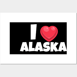 I love Alaska Posters and Art